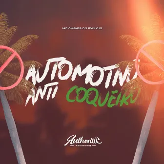 Automotivo Anti Coqueiro by DJ FMN 013