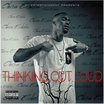 Thinking out Loud by Chris Echols