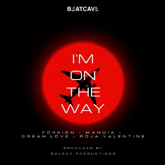 I'm On The Way by BEATCAVE