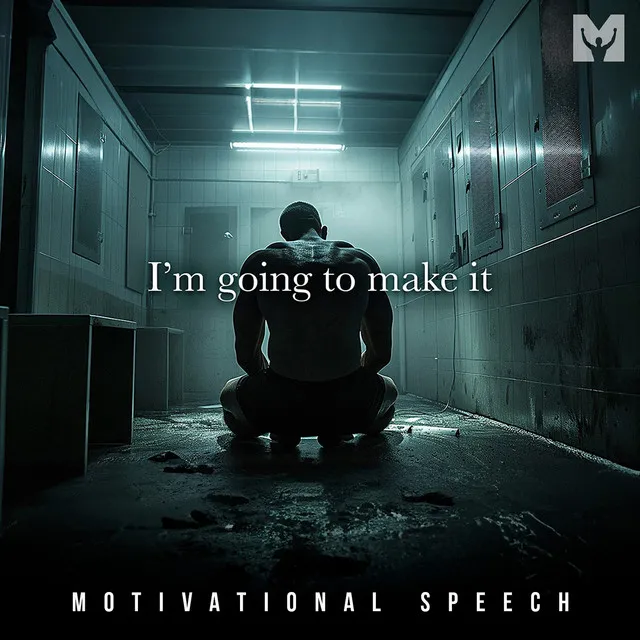 I'm Going to Make It (Motivational Speech)