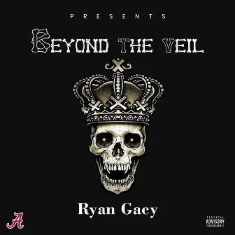 Beyond the Veil by Ryan Gacy