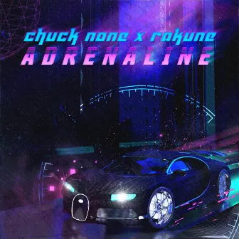 Adrenaline by Chuck None