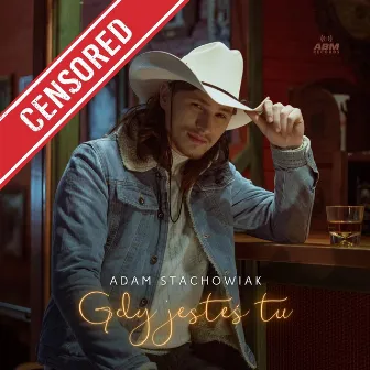 Gdy Jesteś Tu (Censored Version) by Adam Stachowiak