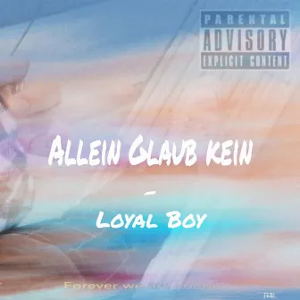 Allein glaub kein (Remix) by Loyal Boy