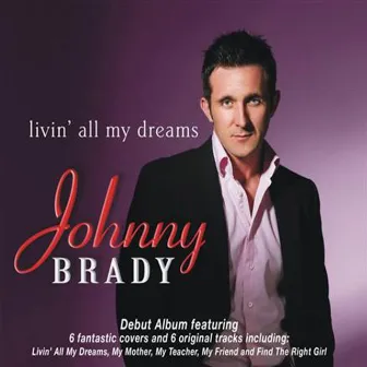 Livin' All My Dreams by Johnny Brady