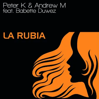 La Rubia by Peter K