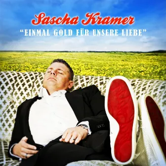 Einmal Gold für unsere Liebe by Sascha Kramer