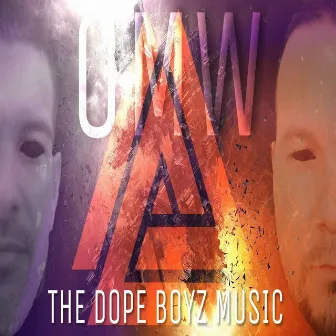 The Dope Boyz Music by O.M.W.