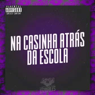 Na Casinha Atrás da Escola by Dj Lw