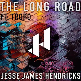 The Long Road by Jesse James Hendricks