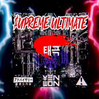 SUPREME ULTIMATE by Yen Won