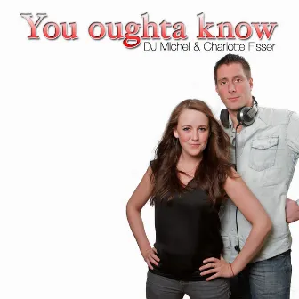 You Oughta Know by DJ Michel