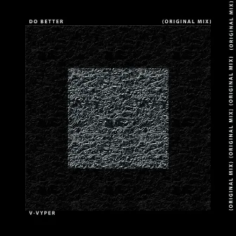 Do Better by V-Vyper