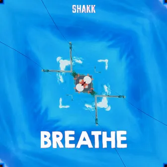 Breathe by Shakk