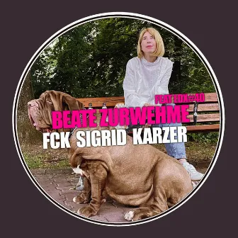 Fck Sigrid Karzer by Beate Zurwehme