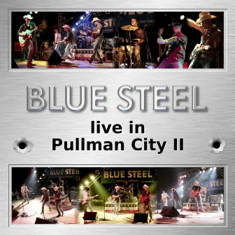 Live In Pullman City II by Blue Steel