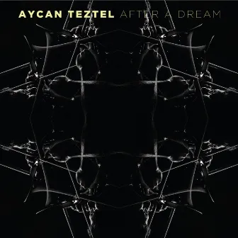 After A Dream by Aycan Teztel