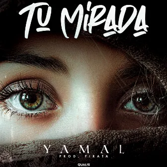 Tu Mirada by Yamal