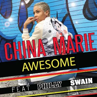 Awesome (feat. Philly Swain) by China Marie