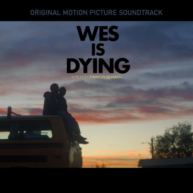 Wes Is Dying (Original Motion Picture Soundtrack)