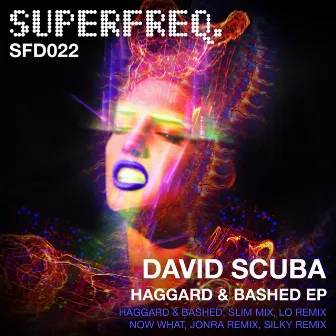 Haggard & Bashed EP by David Scuba