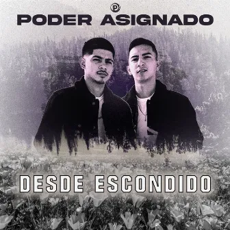 Desde Escondido by Poder Asignado