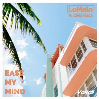 Ease My Mind by LoMalo