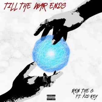 Till the War Ends by Ron the G