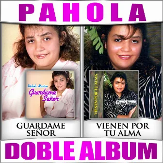 Guardame Señor / Vienen por Tu Alma (Doble Album) by Pahola Marino