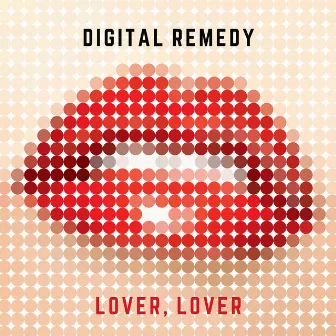 Lover, Lover by Digital Remedy