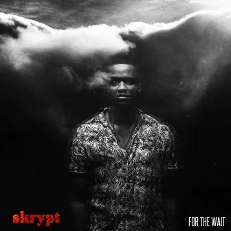 For the Wait by Skrypt