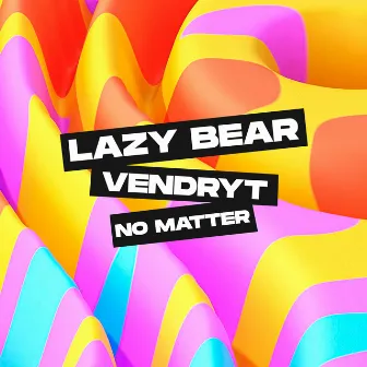 No Matter by DJ VENDRYT