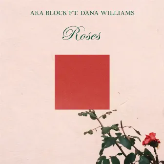 Roses by AKA Block