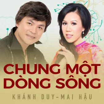 Chung Một Dòng Sông by Mai Hậu