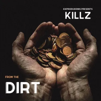 From The Dirt by Killz Aka Killa Kaunn