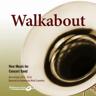 Walkabout - New Music for Concert Band - Demo Tracks 2015-2016 by Noteservice Wind Ensemble