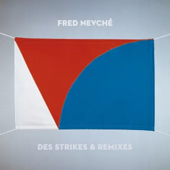 Des Strikes & Remixes by Fred Nevché