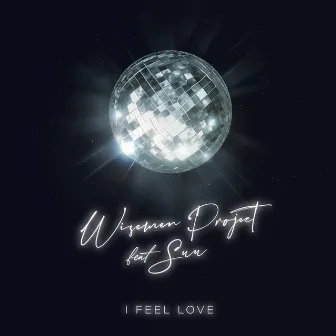 I Feel Love by WISEMEN PROJECT