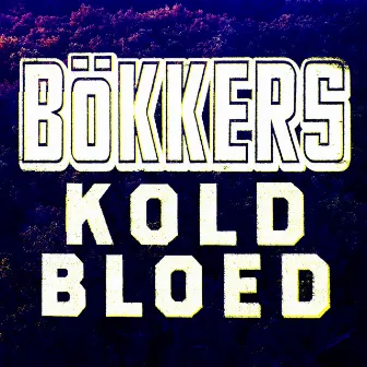 Kold Bloed by Bökkers