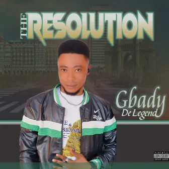 The Resolution by Gbady De Legend