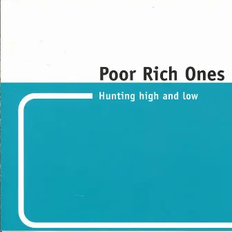 Hunting High and Low by Poor Rich Ones