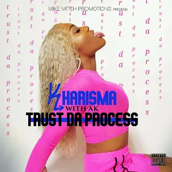 Trust Da Process by KharismawithaK