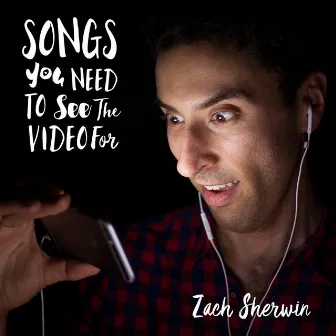 Songs You Need to See the Video For by Zach Sherwin