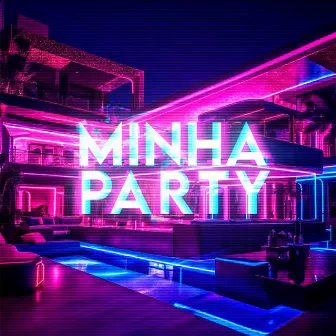 Minha Party by Th Walker