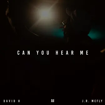 Can You Hear Me (Radio Edit) by J.R. McFly