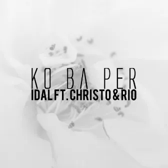 Ko Ba Per by IDAL