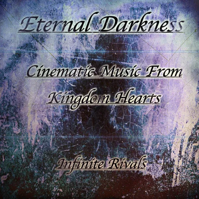 Eternal Darkness: Cinematic Music From Kingdom Hearts