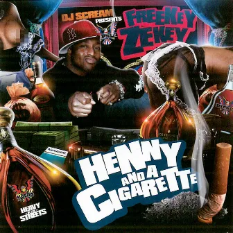 Henny And A Cigarette by Freekey Zekey