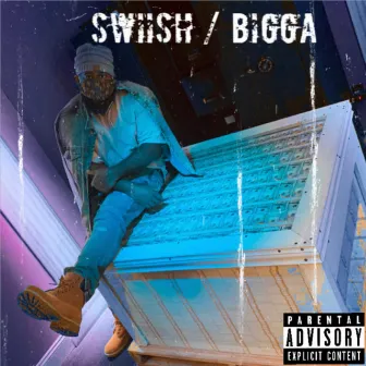 Bigga by Swiish