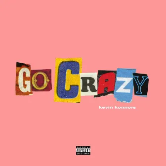 Go Crazy by Kevin Konnors